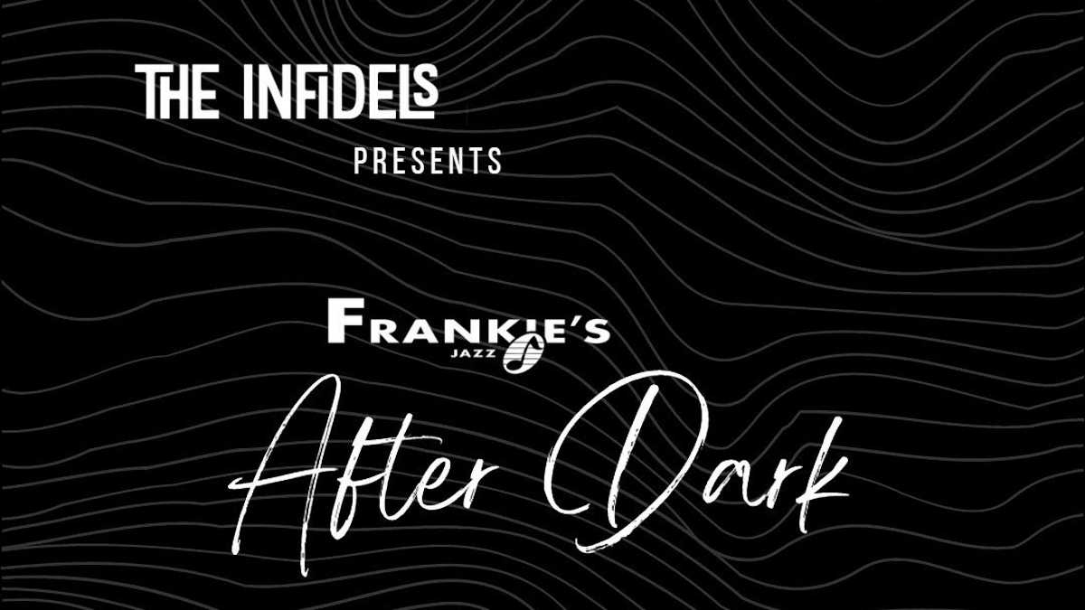 Frankie's After Dark will continue in July & August 2022