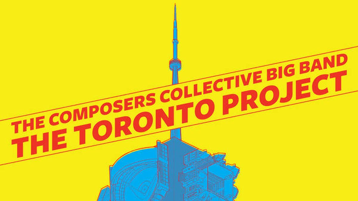 The Composers Collective Big Band: The Toronto Project