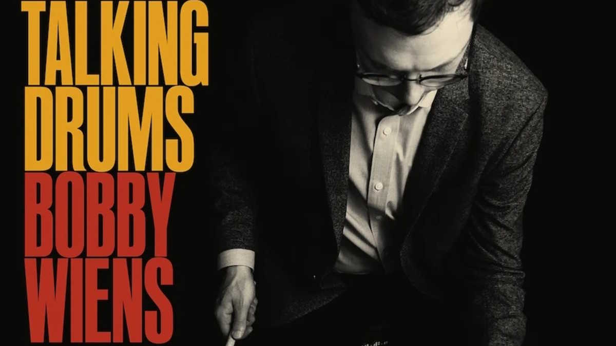 Bobby Wiens: Talking Drums