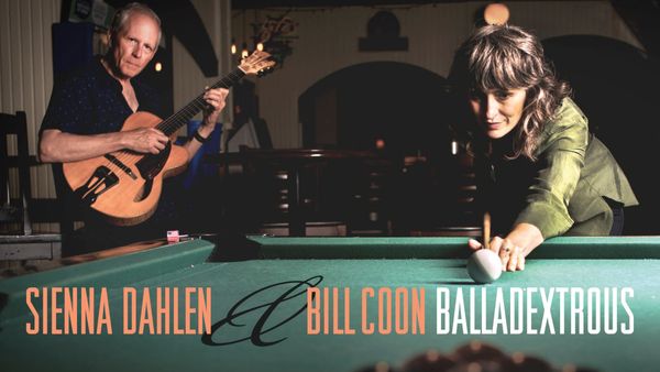 Sienna Dahlen & Bill Coon: Balladextrous