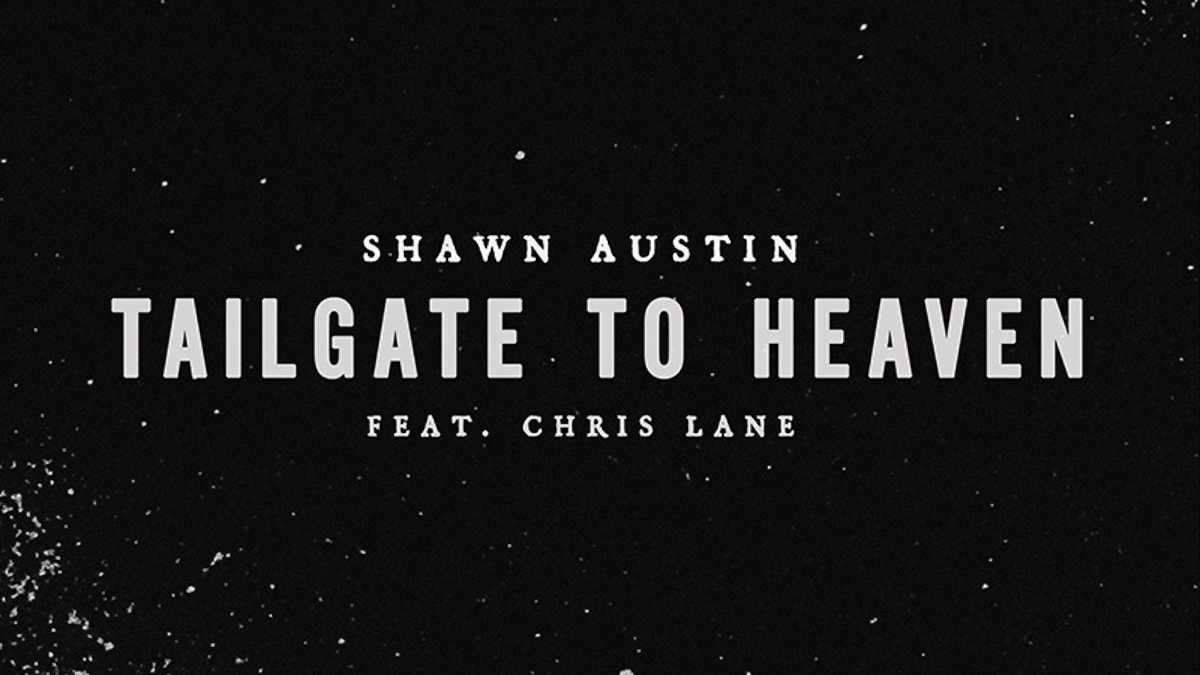 Shawn Austin - "Tailgate to Heaven"